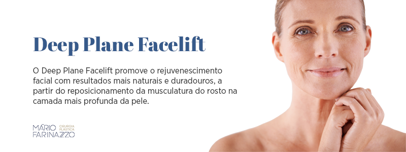 O Deep Plane Facelift promove o rejuvenescimento facial com resultados mais naturais e duradouros, a partir do reposicionamento da musculatura do rosto na camada mais profunda da pele.