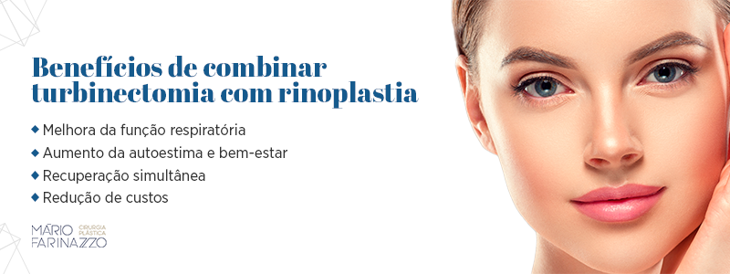 Benefícios de combinar turbinectomia com rinoplastia: melhora da função respiratória, aumento da autoestima e bem-estar, recuperação simultânea e redução dos custos.