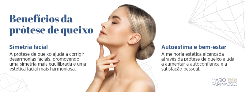 Benefícios da prótese de queixo. 1) Simetria facial: a prótese de queixo ajuda a corrigir desarmonias faciais, promovendo uma simetria mais equilibrada e uma estética facial mais harmoniosa. 2) Autoestima e bem-estar: a melhoria estética alcançada através da prótese de queixo ajuda a aumentar a autoconfiança e a satisfação pessoal.