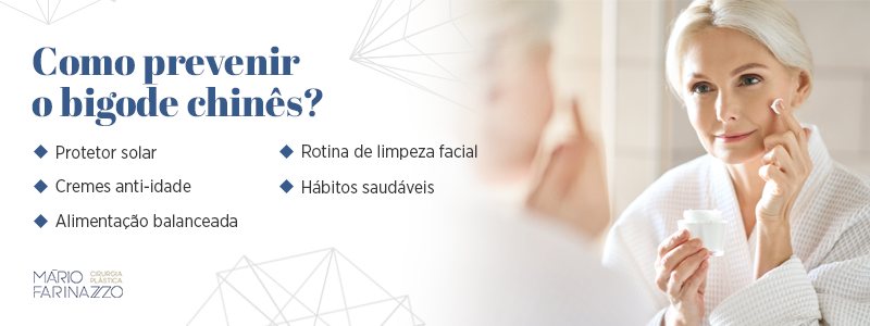 Como prevenir o bigode chinês? Protetor solar, cremes anti-idade, alimentação balanceada, rotina de limpeza facial e hábitos saudáveis.