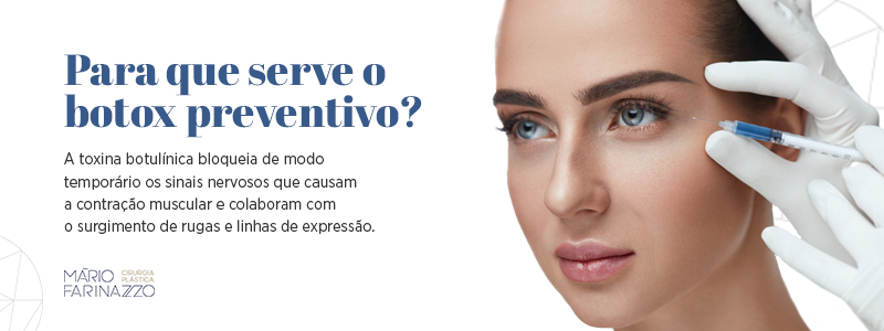 Para que serve o botox preventivo? A toxina botulínica bloqueia de modo temporário os sinais nervosos que causam a contração muscular e colaboram com o surgimento de rugas e linhas de expressão.
