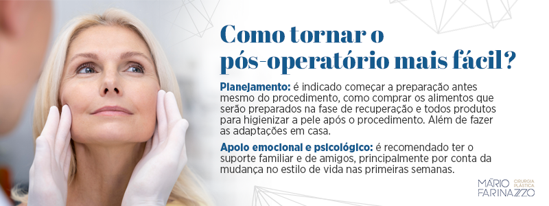 Como tornar o pós-operatório mais fácil?
Planejamento: é indicado começar a preparação antes mesmo do procedimento, como comprar os alimentos que serão preparados na fase de recuperação e todos os produtos para higienizar a pele após o procedimento. Além de fazer as adaptações em casa.
Apoio emocional e psicológico: é recomendado ter o suporte familiar e de amigos, principalmente por conta da mudança no estilo de vida nas primeiras semanas.