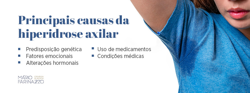 Principais causas da hiperidrose axilar: predisposição genética, fatores emocionais, alterações hormonais, uso de medicamentos e condições médicas.